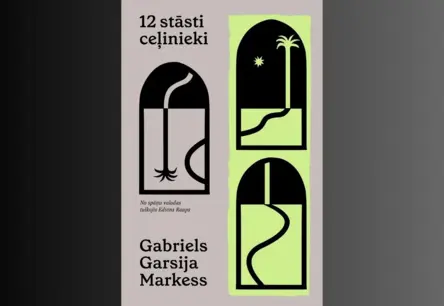 Aizraujošais ceļojums svešatnē: Garsijas Markesa «12 stāsti ceļinieki» beidzot latviešu valodā